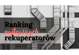 Ranking rekuperatorów 2026 – TOP 5 rekuperatorów do Twojego domu