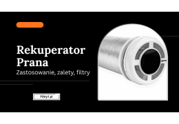 Rekuperator Prana - zastosowanie, zalety, filtry