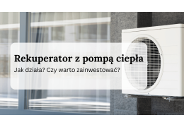 Rekuperator z pompą ciepła